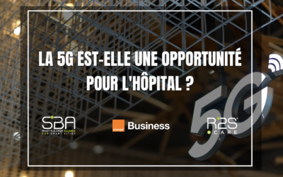 La 5G est-elle une opportunité pour l’hôpital ? Retour sur la plénière organisée par la SBA, en partenariat avec Orange Business